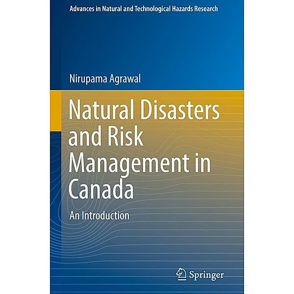 Natural Disasters and Risk Management in Canada, Nirupama Agrawal