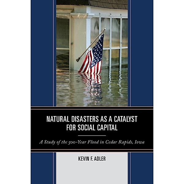 Natural Disasters as a Catalyst for Social Capital, Kevin F. Adler