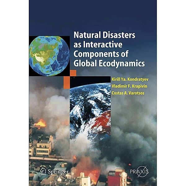 Natural Disasters as Interactive Components of Global-Ecodynamics, Vladimir F. Krapivin, Costas A. Varostos, Kirill Y. Kondratyev