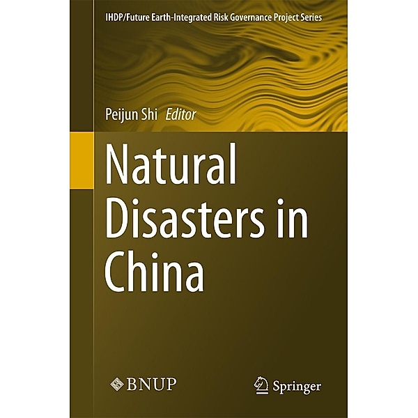Natural Disasters in China / IHDP/Future Earth-Integrated Risk Governance Project Series