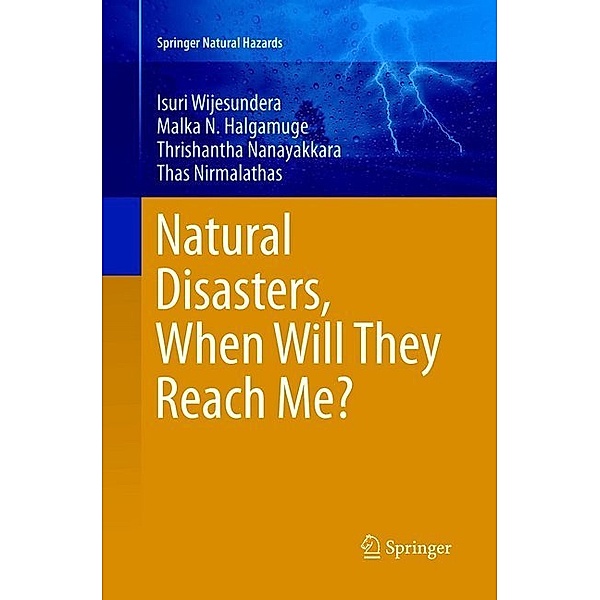 Natural Disasters, When Will They Reach Me?, Isuri Wijesundera, Malka N Halgamuge, Thrishantha Nanayakkara, Thas Nirmalathas