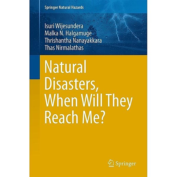 Natural Disasters, When Will They Reach Me? / Springer Natural Hazards, Isuri Wijesundera, Malka N. Halgamuge, Thrishantha Nanayakkara, Thas Nirmalathas