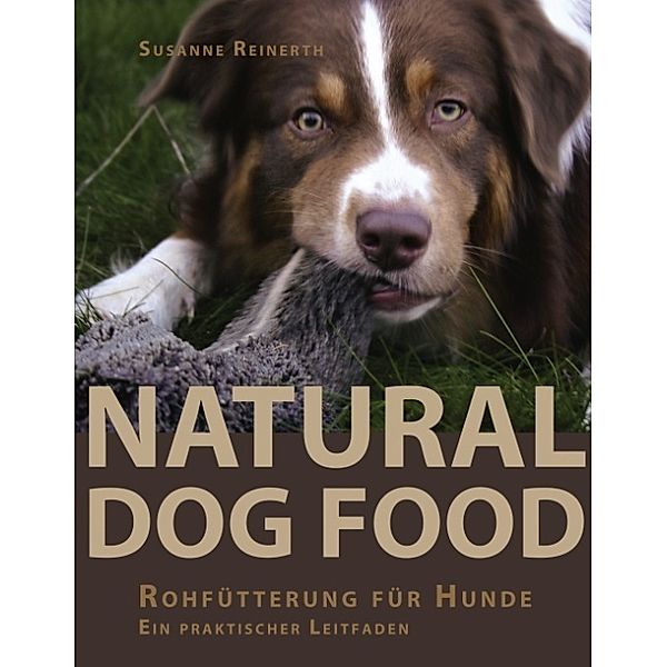 Natural Dog Food, Susanne Reinerth