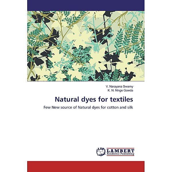 Natural dyes for textiles, V. Narayana Swamy, K. N. Ninge Gowda