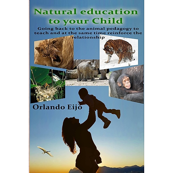 Natural Education To Your Child / Babelcube Inc., Orlando Eijo