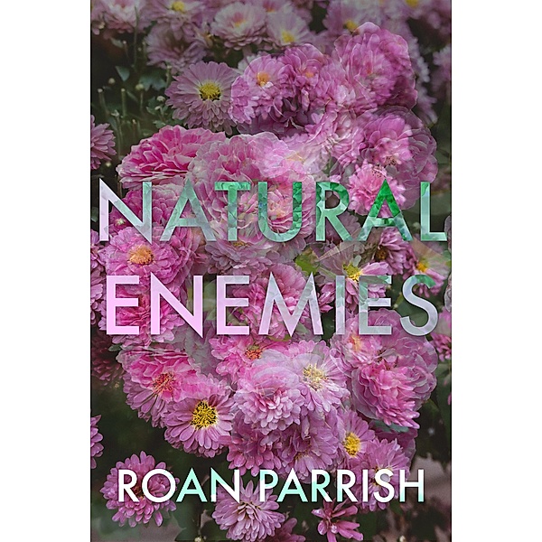 Natural Enemies, Roan Parrish