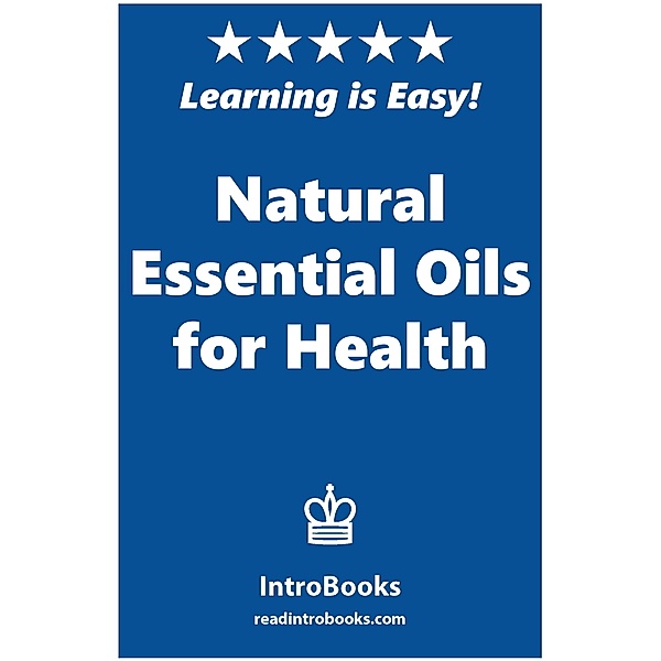 Natural Essential Oils for Health, Introbooks