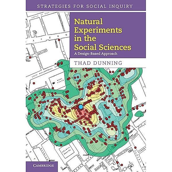 Natural Experiments in the Social Sciences / Strategies for Social Inquiry, Thad Dunning