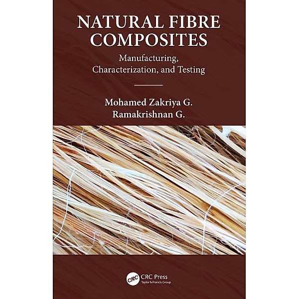 Natural Fiber Composites, Mohamed Zakriya G, Ramakrishnan Govindan