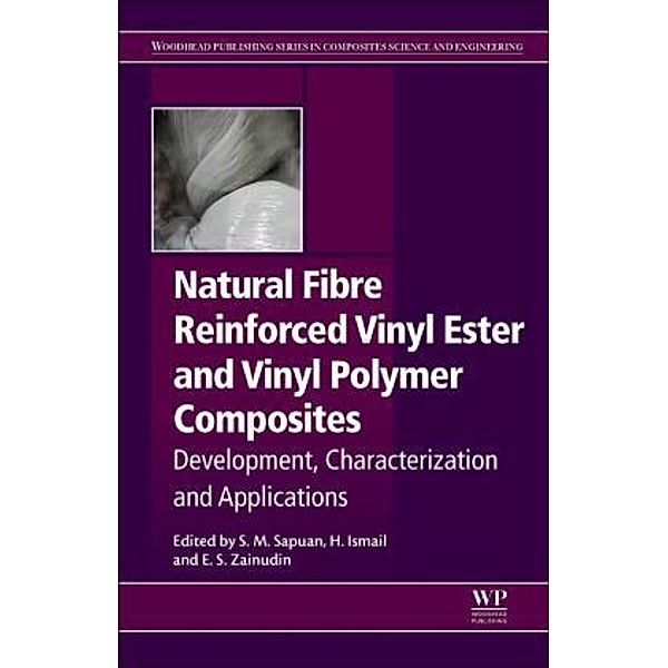 Natural Fiber Reinforced Vinyl Ester and Vinyl Polymer Composites, S. M. Sapuan, S M Sapuan, H. Ismail, E.S. Zainudin