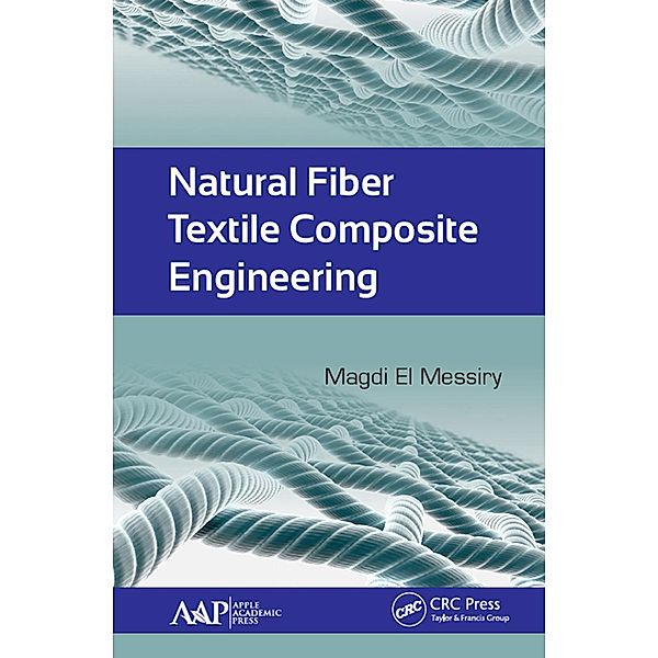 Natural Fiber Textile Composite Engineering, Magdi El Messiry