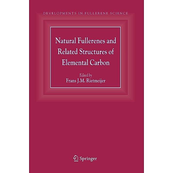 Natural Fullerenes and Related Structures of Elemental Carbon / Developments in Fullerene Science Bd.6, Frans J.  M. Rietmeijer