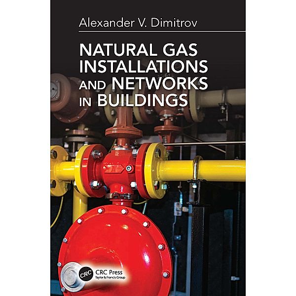 Natural Gas Installations and Networks in Buildings, Alexander V. Dimitrov