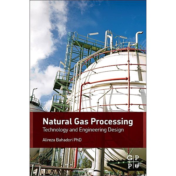 Natural Gas Processing, Alireza Bahadori