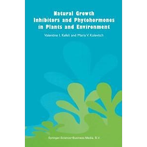 Natural Growth Inhibitors and Phytohormones in Plants and Environment, V. Kefeli, M. V. Kalevitch