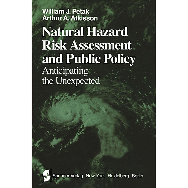 Natural Hazard Risk Assessment and Public Policy, William Petak, A. A. Atkisson