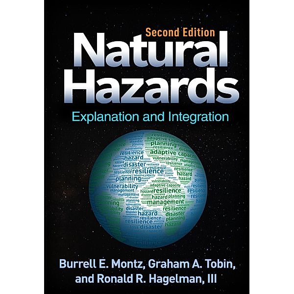 Natural Hazards, Burrell E. Montz, Graham A. Tobin, Ronald R. Hagelman