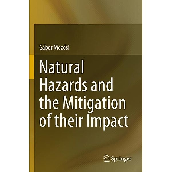 Natural Hazards and the Mitigation of their Impact, Gábor Mezösi