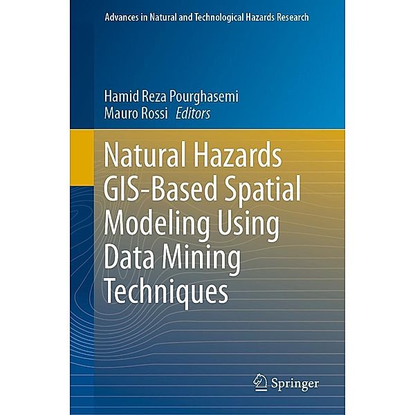 Natural Hazards GIS-Based Spatial Modeling Using Data Mining Techniques / Advances in Natural and Technological Hazards Research Bd.48