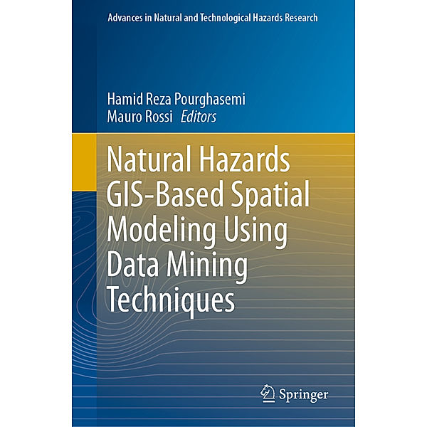 Natural Hazards GIS-Based Spatial Modeling Using Data Mining Techniques