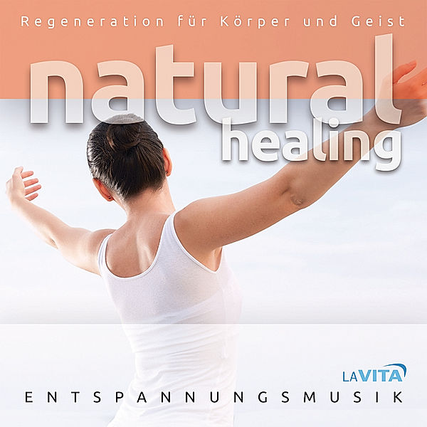 Natural Healing-Regeneration Für Körp, La Vita-Entspannungsmusik
