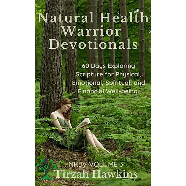 Natural Health Warrior Devotionals (NKJV, #3) / NKJV, Tirzah Hawkins