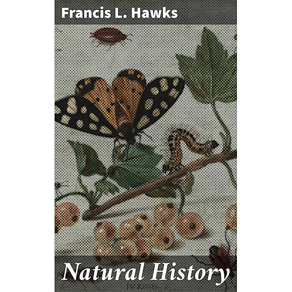 Natural History, Francis L. Hawks