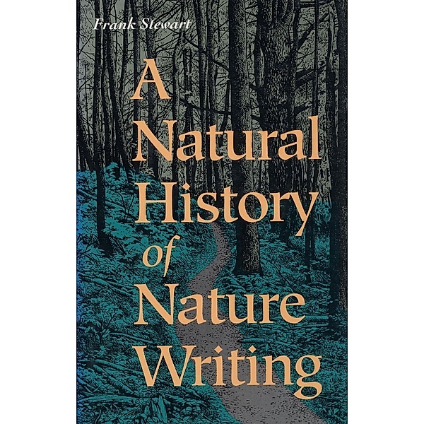 Natural History of Nature Writing, Frank Stewart