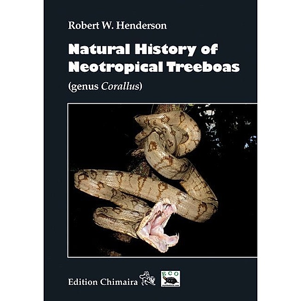 Natural History of Neotropical Treeboas (genus Corallus), Robert W. Henderson