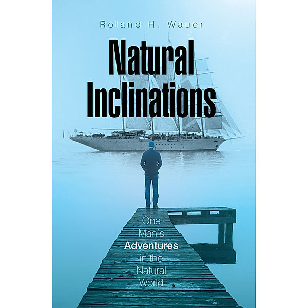 Natural Inclinations, Roland H. Wauer