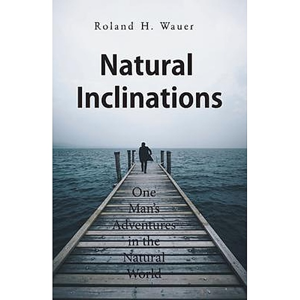 Natural Inclinations / Authors Press, Roland Wauer