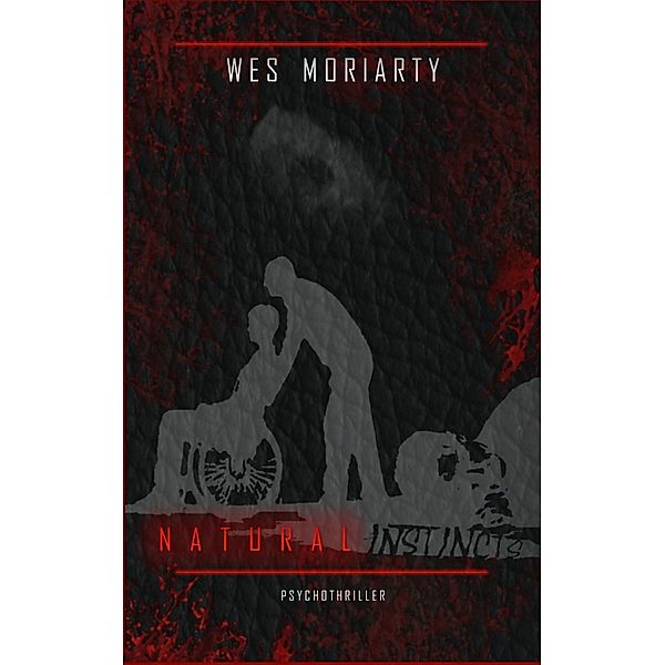 Natural Instincts, Wes Moriarty