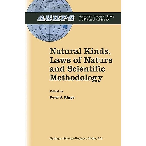 Natural Kinds, Laws of Nature and Scientific Methodology / Studies in History and Philosophy of Science Bd.12