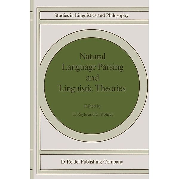 Natural Language Parsing and Linguistic Theories / Studies in Linguistics and Philosophy Bd.35