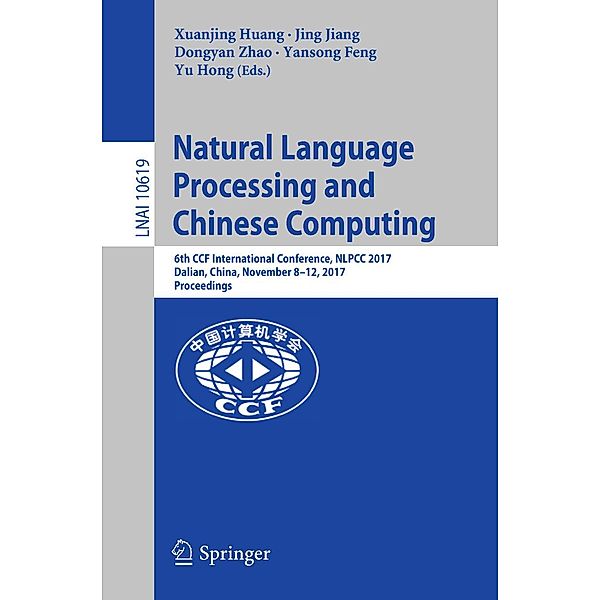 Natural Language Processing and Chinese Computing / Lecture Notes in Computer Science Bd.10619