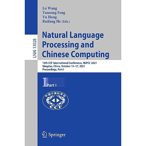 Natural Language Processing and Chinese Computing / Lecture Notes in Computer Science Bd.13028