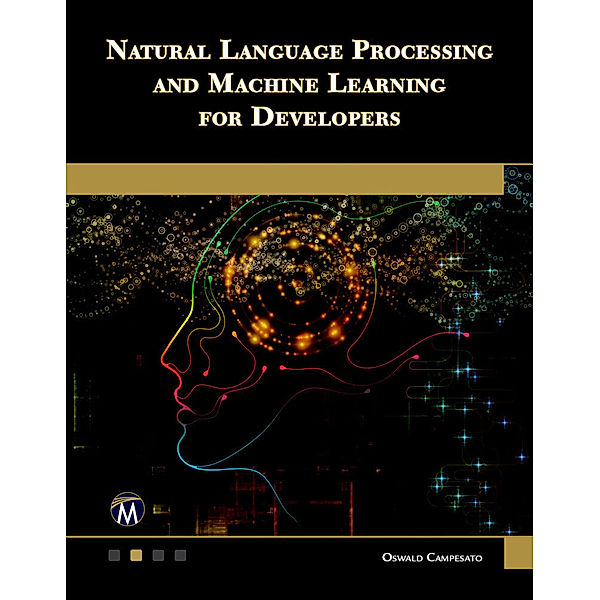 Natural Language Processing and Machine Learning for Developers, Oswald Campesato