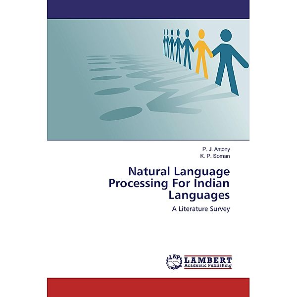 Natural Language Processing For Indian Languages, P. J. Antony, K. P. Soman
