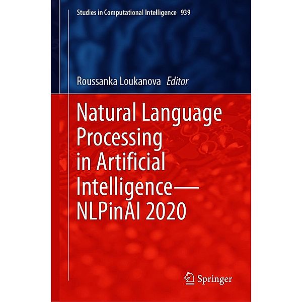 Natural Language Processing in Artificial Intelligence-NLPinAI 2020 / Studies in Computational Intelligence Bd.939