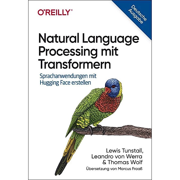 Natural Language Processing mit Transformern, Lewis Tunstall, Leandro von Werra, Thomas Wolf