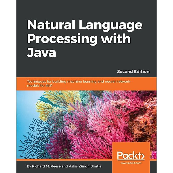 Natural Language Processing with Java, Richard M. Reese