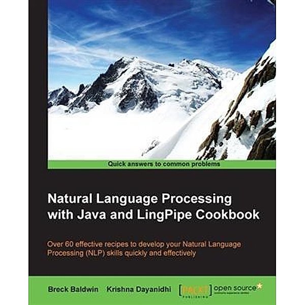 Natural Language Processing with Java and LingPipe Cookbook, Breck Baldwin