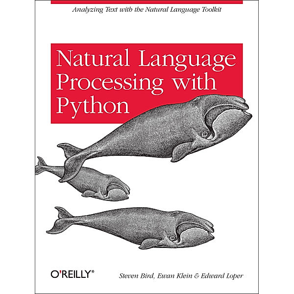 Natural Language Processing with Python, Steven Bird, Ewan Klein, Edward Loper