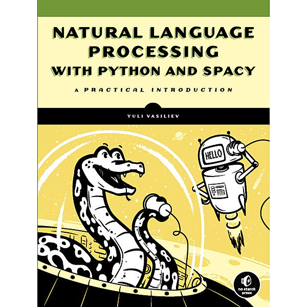 Natural Language Processing with Python and spaCy, Yuli Vasiliev