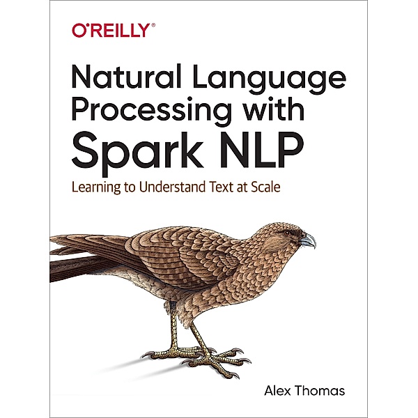 Natural Language Processing with Spark NLP, Alex Thomas