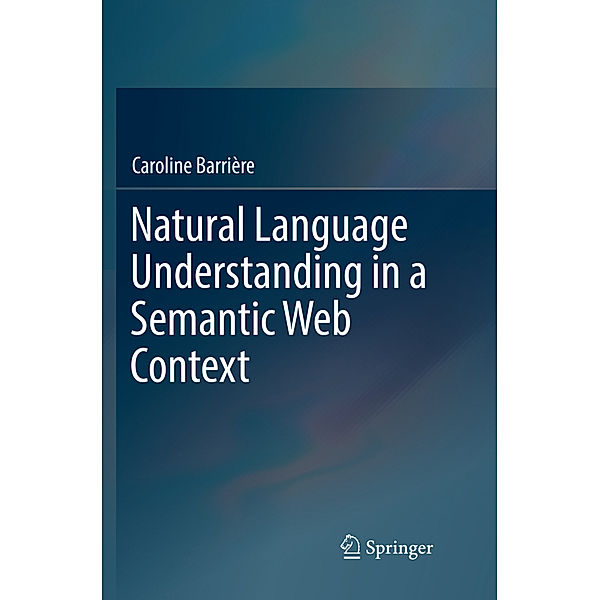 Natural Language Understanding in a Semantic Web Context, Caroline Barrière