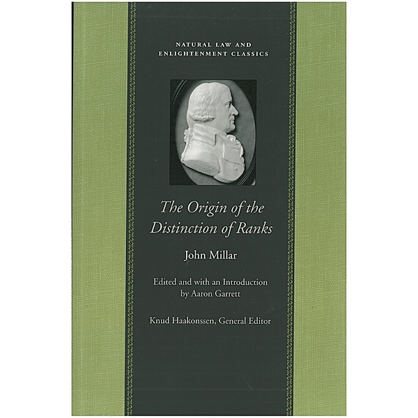 Natural Law and Enlightenment Classics: The Origin of the Distinction of Ranks, John Millar