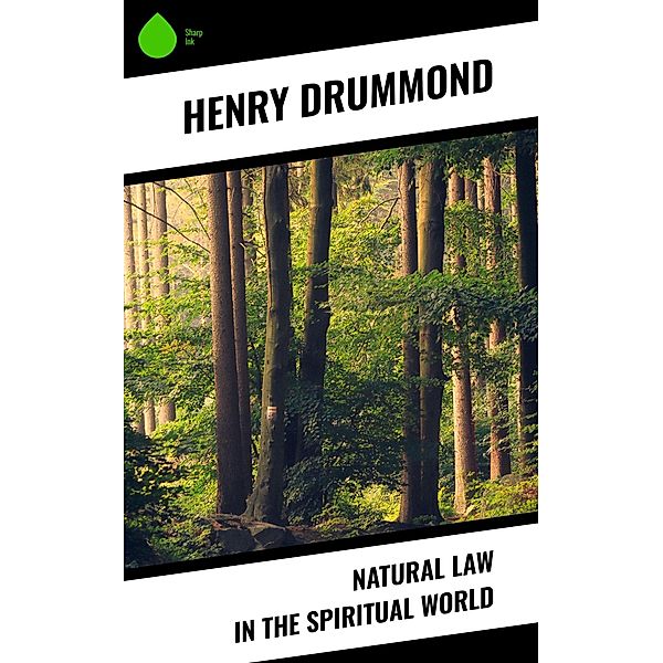 Natural Law in the Spiritual World, Henry Drummond