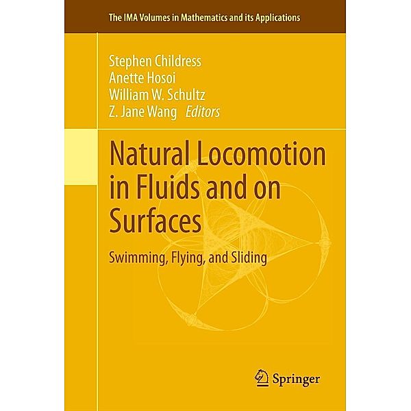 Natural Locomotion in Fluids and on Surfaces / The IMA Volumes in Mathematics and its Applications Bd.155, Stephen Childress, Anette Hosoi, Jane Wang