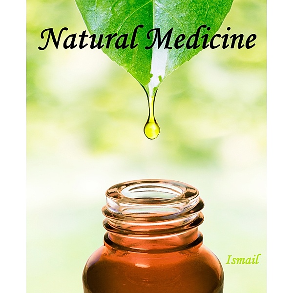Natural Medicine, Ismail